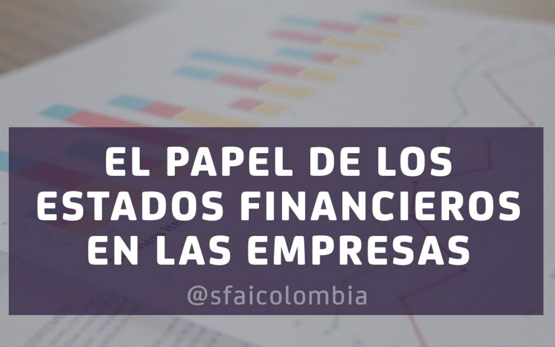 EL PAPEL DE LOS ESTADOS FINANCIEROS EN LAS EMPRESAS